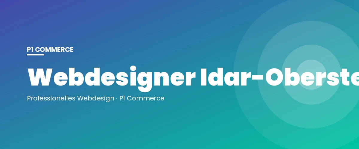 Webdesigner Idar-Oberstein – P1 Commerce Webagentur